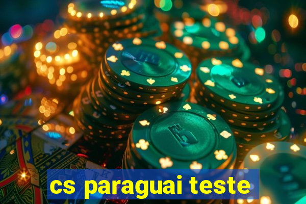 cs paraguai teste